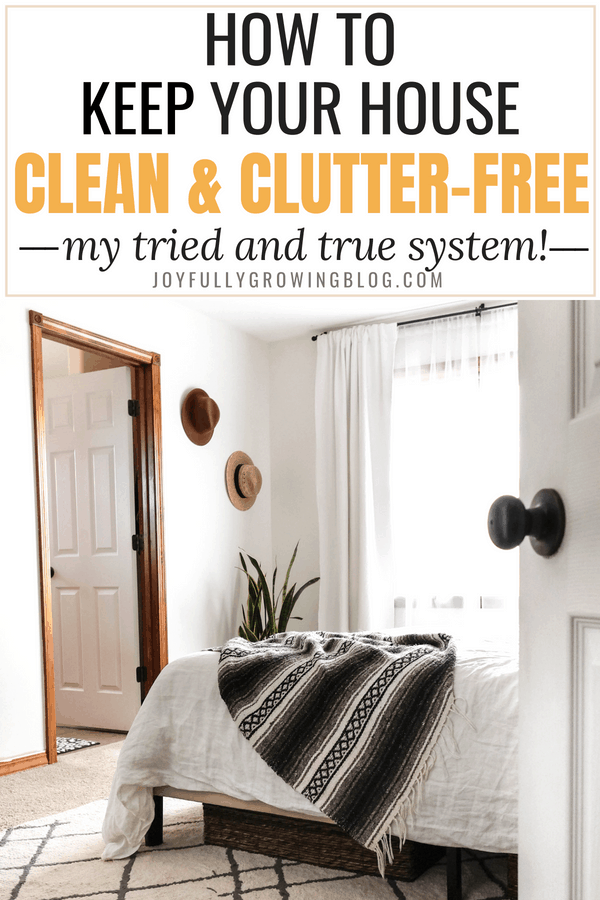 bedroom - text overlay "How to keep your house clean and clutter free: my tried and true system"