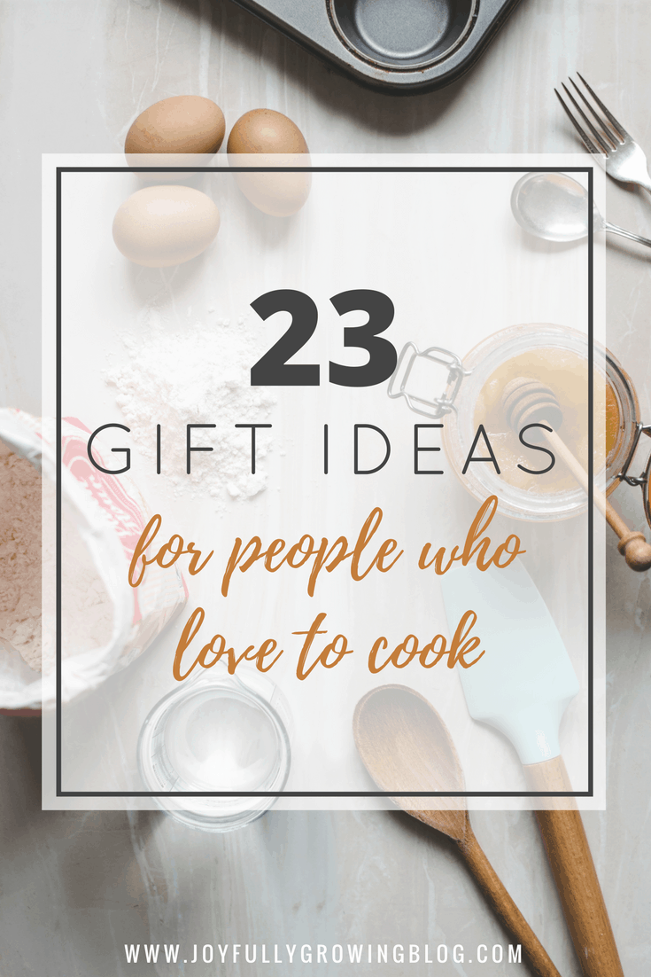 23 Awesome Gift For People Who Love To Cook! Ideas in all price ranges for the cooks and foodies in you life!