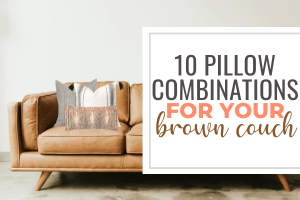 10 Pillow Combinations For Brown Couch, Leather Accent Pillows For Sofa