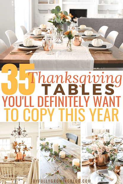 Thanksgiving table centerpieces collage with text overlay that reads "35 Thanksgiving Tables You'll Definitely Want to Copy This Year"